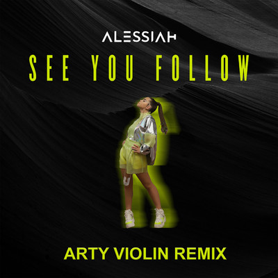 アルバム/See You Follow (Arty Violin Remix)/Alessiah