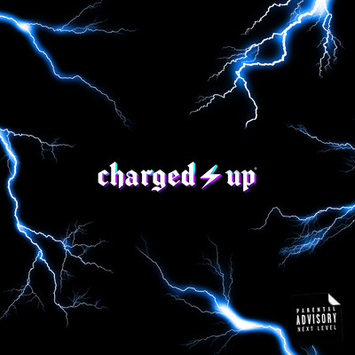CHARGED UP (Explicit)/Young Pato／DON LUSSO／Beverly Grillz