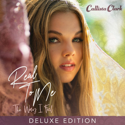 Real To Me: The Way I Feel (Deluxe Edition)/Callista Clark