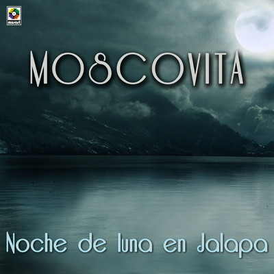 アルバム/Noche De Luna En Jalapa/Moscovita