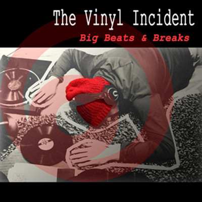 The Vinyl Incident Big Beats and Breaks/W.C.P.M.