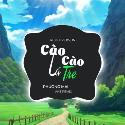 シングル/Cao Cao La Tre (Remix Version)/Phuong Mai