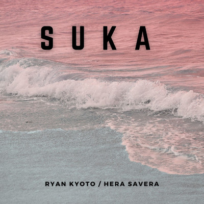 Suka/Ryan Kyoto ／ Hera Savera