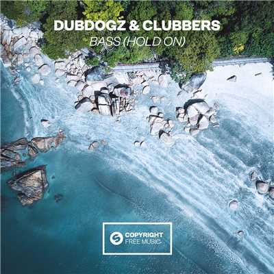 Bass (Hold On) [Extended Mix]/Dubdogz & Clubbers