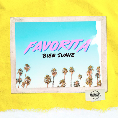 シングル/Favorita/Bien Suave
