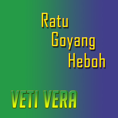 アルバム/Ratu Goyang Heboh/Veti Vera