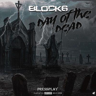 Day Of The Dead (feat. Young A6 & Lucii)/Block 6 & Pressplay