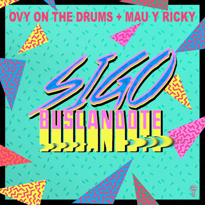 Sigo Buscandote/Ovy On The Drums