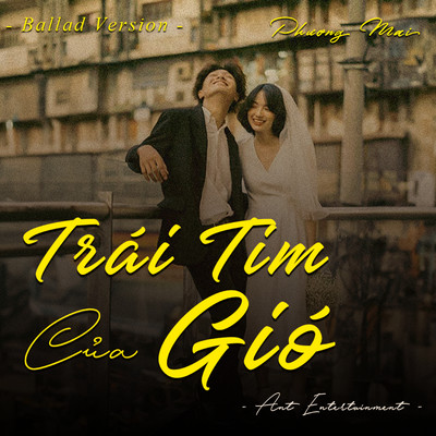 シングル/Trai Tim Cua Gio (Ballad)/Ant Entertaiment & Phuong Mai
