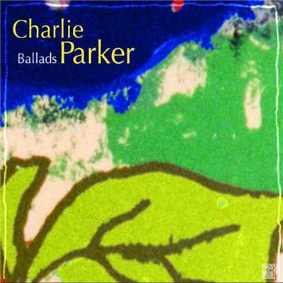 Ballads/Charlie Parker