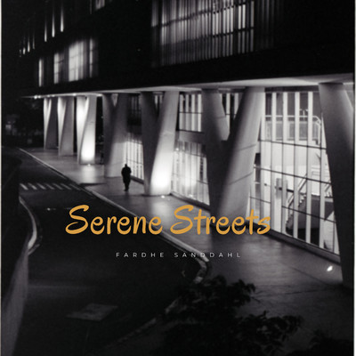 Serene Streets/Fardhe Sanddahl