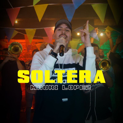 シングル/Soltera/Mauri Lopez／Lucas Bunnker