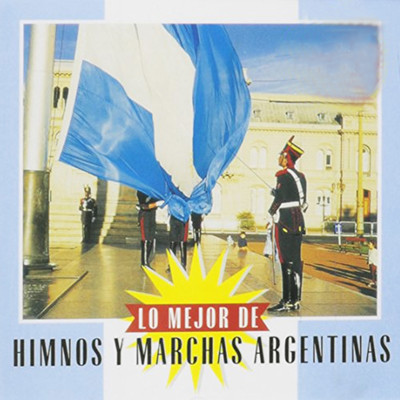 Himnos y Marchas Argentinas/Banda Nacional Yapeyu