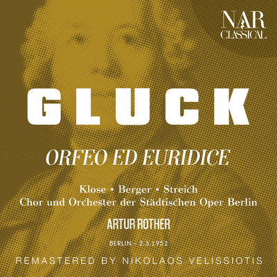 Orfeo ed Euridice, Wq. 30, ICG 25, Act I: ”Che disse！ che ascoltai！ Dunque Euridice vivra” (Orfeo)/Orchester der Stadtischen Oper Berlin, Artur Rother, Margarete Klose