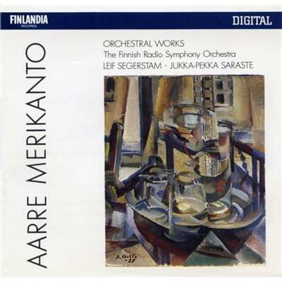 アルバム/Aarre Merikanto : Orchestral Works/Finnish Radio Symphony Orchestra