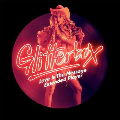 Glitterbox - Love Is The Message Extended Player/Various Artists