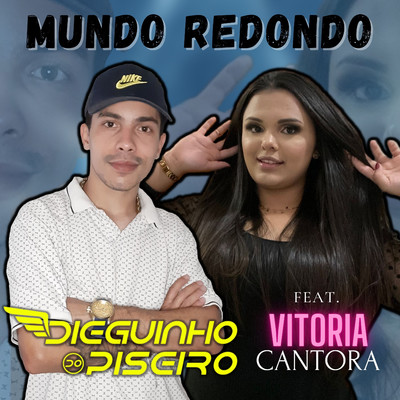 シングル/Mundo Redondo (feat. Vitoria Cantora)/Dieguinho do Piseiro