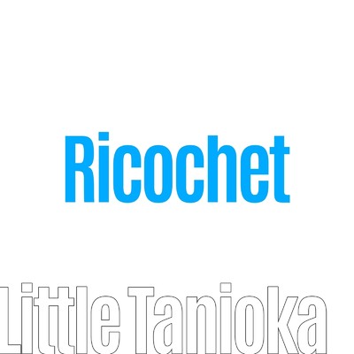 リコシェ/Little Tanioka