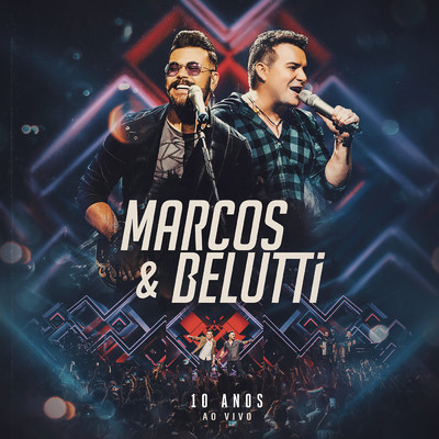 アルバム/Marcos & Belutti - 10 Anos (Ao Vivo)/Marcos & Belutti