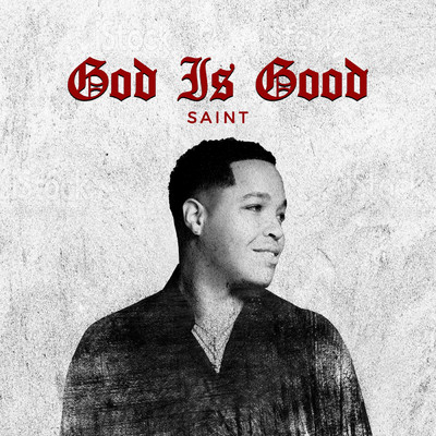 God Is Good/SAINT