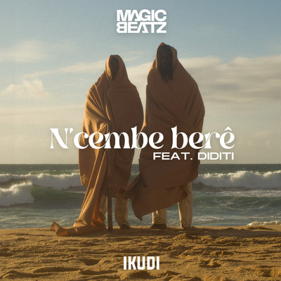 シングル/N' Cembe Bere (featuring DIDITI)/Magic Beatz