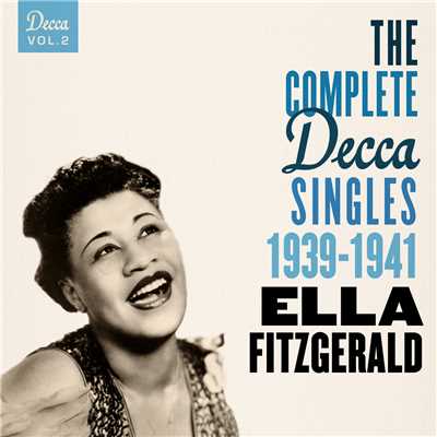 The Complete Decca Singles Vol. 2: 1939-1941/エラ・フィッツジェラルド