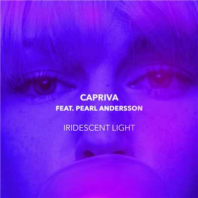 Iridescent Light (featuring Pearl Andersson)/Capriva