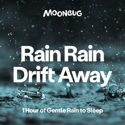 アルバム/Rain Rain Drift Away (1 Hour of Gentle Rain to Sleep)/Sleepy Baby Sounds