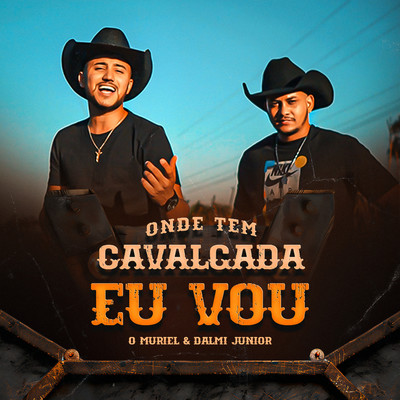 シングル/Onde Tem Cavalgada Eu Vou/O Muriel & Dalmi Junior