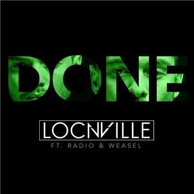 シングル/Done (feat. Radio & Weasel)/Locnville