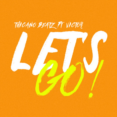 シングル/Let's Go！ (feat. Victor)/Thicano Beatz