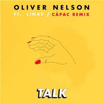 シングル/Talk (feat. Linae) [Capac Remix]/オリヴァー・ネルソン