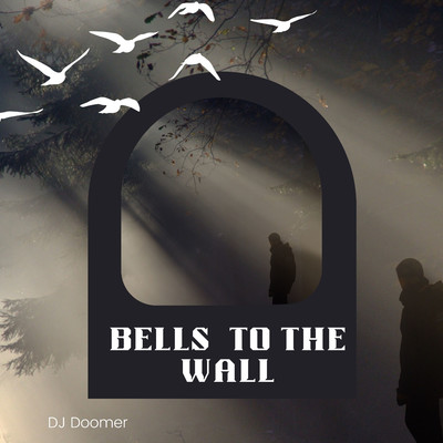 Bells  to the wall/DJ DOOMER