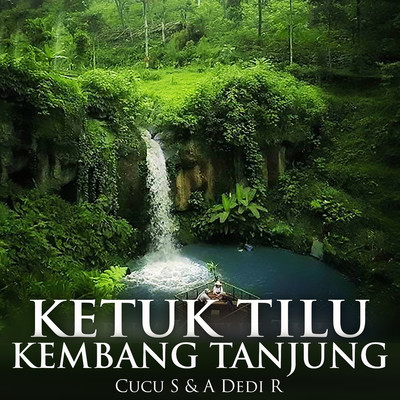Ketuk Tilu Kembang Tanjung/Cucu S & A Dedi R