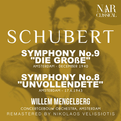アルバム/SCHUBERT: SYMPHONY No.9 ”DIE GROssE” - SYMPHONY No.8 ”UNVOLLENDETE”/Willem Mengelberg