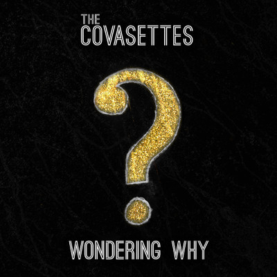 Wondering Why/The Covasettes