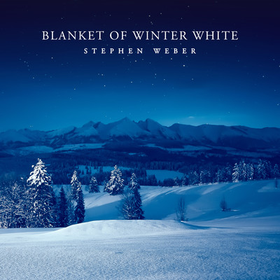 Blanket Of Winter White/Stephen Weber