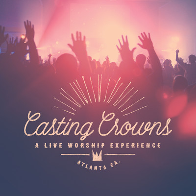 アルバム/A Live Worship Experience/Casting Crowns