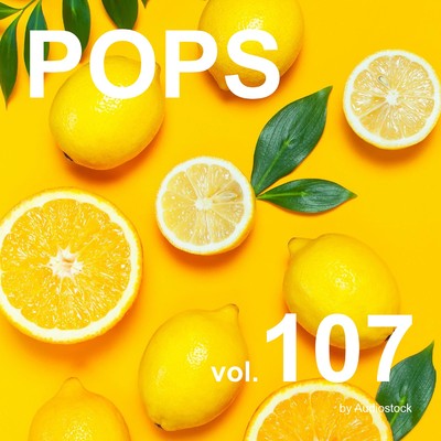 アルバム/POPS Vol.107 -Instrumental BGM- by Audiostock/Various Artists