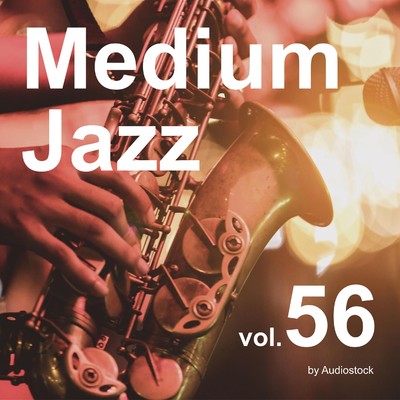 アルバム/Medium Jazz, Vol. 56 -Instrumental BGM- by Audiostock/Various Artists