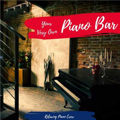 Your Very Own Piano Bar - Funky Piano For Study, Work or Relaxation/Relaxing Piano Crew