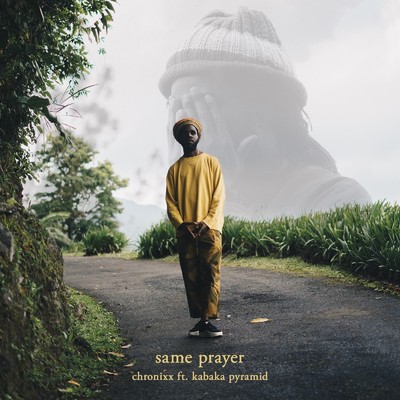 シングル/Same Prayer (feat. KABAKA PYRAMID)/CHRONIXX