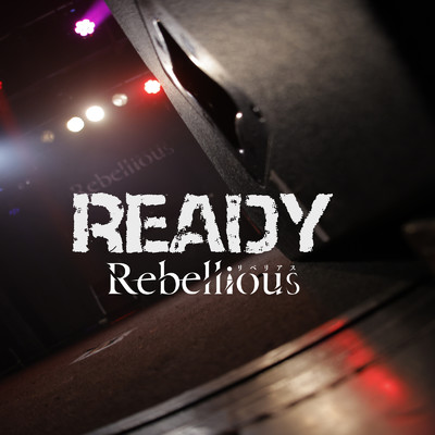 Ready/Rebellious