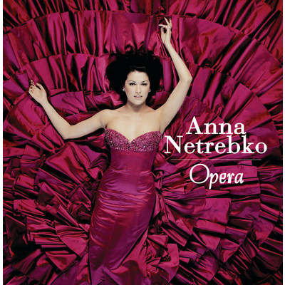 Opera/アンナ・ネトレプコ
