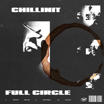 Full Circle (Explicit)/Chillinit
