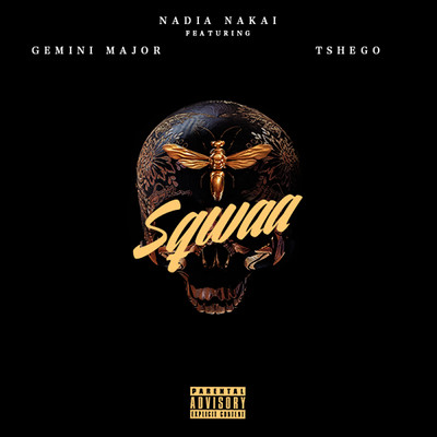 Sqwaa (Explicit) (featuring Gemini Major, Tshego)/Nadia Nakai