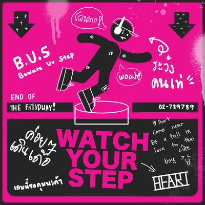 WATCH YOUR STEP/BUS