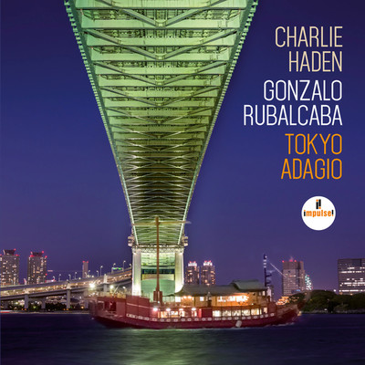 Tokyo Adagio/Charlie Haden & Gonzalo Rubalcaba