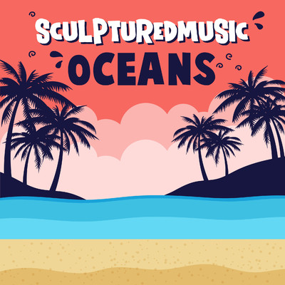 Oceans/SculpturedMusic
