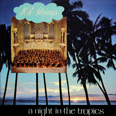 A Night in the Tropics (Remastered from the Original Somerset Tapes)/101 Strings Orchestra